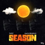 Twest – Season ft. Omolorun Savi