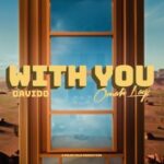 Davido ft. Omah Lay – With You LYRICS