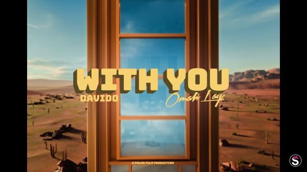 VIDEO: Davido – With You ft. Omah Lay - Video Download