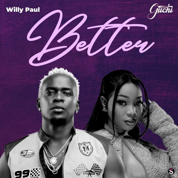 Willy Paul - Better ft. Guchi