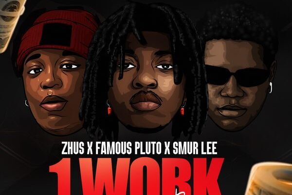 Zhus Jdo – 1 Work (Remix) ft. Famous Pluto & Smur Lee