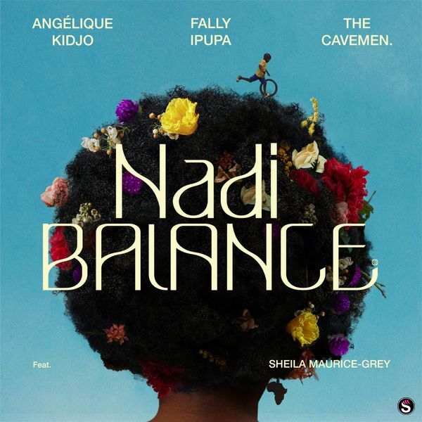 Angélique Kidjo - Nadi Balance ft. Fally Ipupa, The Cavemen. & Sheila Maurice-Grey