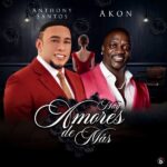 Anthony Santos – Hay Amores De Más ft. Akon