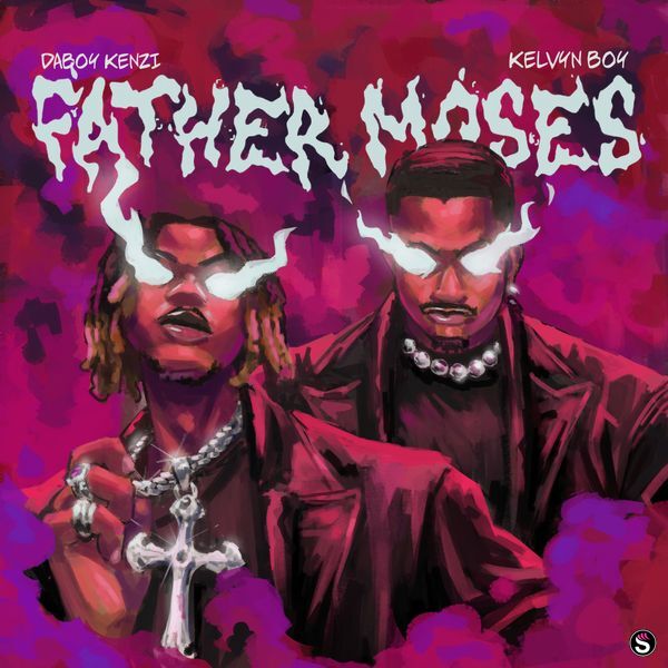 Daboy Kenzi - Father Moses ft. Kelvyn Boy