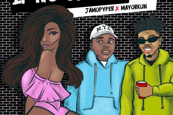 Jamopyper – If No Be You ft. Mayorkun